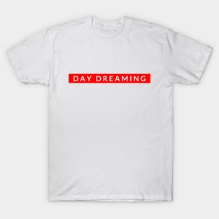 Day Dreaming T-Shirt